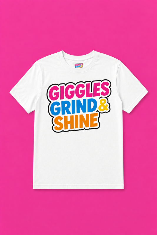 Giggles Grind & Shine T-Shirt